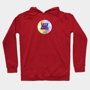 Let's make money Hoodie